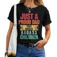 Just A Proud Dad That Raised A Badass Children Fathers Day Women T-shirt