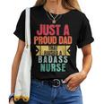 Just A Proud Dad That Raised A Badass Nurse Fathers Day Women T-shirt