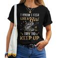I Know I Fish Like A Girl Try To Keep Up Fishing Pink Women T-shirt