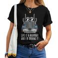 Life Is A Highway Trucker Semi Trailer Truck Driver Women T-shirt