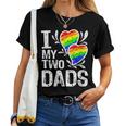 I Love My Two Dads Lgbt Pride Month And Father's Day Costume Women T-shirt