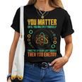 You Matter Unless You Multiply Then You Energy Science Women T-shirt