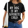 Mein Hund Ist Mein Lieblingskind Lustiger Hund Mama Papa Hundeliebhaber T-shirt Frauen