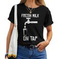 Milk On Tap Breastfeeding Motherhood Mama New Mom Women T-shirt