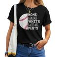 Moms Against White Baseball Pants Baseball Mom Quote Women T-shirt