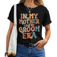 In My Mother Of The Groom Era Mom Mother Of The Groom Women T-shirt