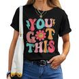 Motivational Testing Day Teacher Student You Got This Women T-shirt