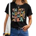 In My Muscle Mommy Era Groovy Women T-shirt