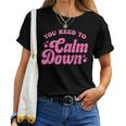 You Need To Calm Down Groovy Retro Quote Concert Music Women T-shirt