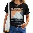 My Nice Button Is Out Of Order But My Bite Me Pitbull Women T-shirt
