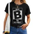 Rated B For Bad & Boujee Trendy Womens Women T-shirt