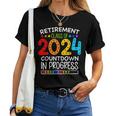 Retirement Class Of 2024 Teacher Countdown Loading Teacher Women T-shirt