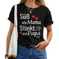 Süß Wie Mama Stinkt Wie Papa Eltern Kinder Mutterater T-shirt Frauen