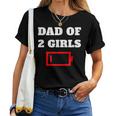 Tired Dad Of 2 Girls Fun Father Of Two Daughters Low Battery Women T-shirt