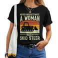 Never Underestimate A Woman With A Skid Sr Construction Women T-shirt