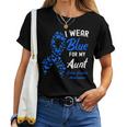 I Wear Blue For My Aunt Colorectal Colon Cancer Awareness Women T-shirt