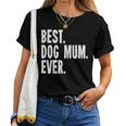 Women's Best Dog Mum Ever Dog Mum T-shirt Frauen