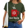 Get Cozy Hot Cocoa Chocolate Coffee Christmas Xmas Women T-shirt