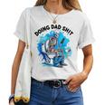 Doin' Dad SHIT Skeleton Sarcastic Dad Joke Father's Day Women T-shirt
