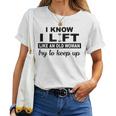 I Know I Lift Like An Old Woman Try To Keep Up Lifting Gym Women T-shirt