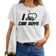 I Love Car Guys I Heart Car Guys Top Women T-shirt