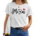 Soccer Cute Mom For Football Lovers Mother's Day Idea Women T-shirt