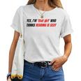 Yes I'm That Girl Reading Is Sexy School Proud Women T-shirt