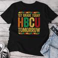1St Grade Today Hbcu Tomorrow Historical Black Women T-shirt Funny Gifts