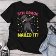 5Th Grade Nailed It Dabbing Girl 5Th Grade Graduation Women T-shirt Funny Gifts