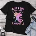 Axolotl Just A Girl Who Loves Axolotls Women T-shirt Funny Gifts