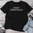 Baby Whisperer – Lustiges Für Mutter Oder Papa T-shirt Frauen Lustige Geschenke