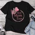 Best Mom Ever Beste Mama Der Welt Geburtstagsgeschenk T-shirt Frauen Lustige Geschenke