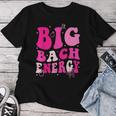Big Bach Energy Bridesmaid Pink Groovy Bachelorette Party Women T-shirt Unique Gifts