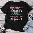 Birthday Squad Of The Fabulous 50 Year Old Queen 50Th B-Day Women T-shirt Personalized Gifts