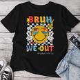 Bruh We Out Happy Last Day Of School Teacher Student Women T-shirt Funny Gifts