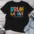 Bruh We Out Teacher End Of School Year Hello Summer Women T-shirt Funny Gifts