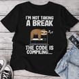 The Code Is Compiling Coder Sloth Coding Programmateur Amusant T-shirt femme Cadeaux drôles