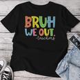 Cute End Of School Year Teacher Summer Bruh We Out Teachers Women T-shirt Funny Gifts