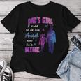 Dad's Girl I Used To Be His Angel Now He Is Mine Daughter Women T-shirt Unique Gifts