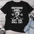 Defense Girl Come On And Try But You Will Cry Hockey Sur Glace T-shirt femme Cadeaux drôles