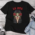 Dia De Los Muertos La Jefa Catrina Ladies Day Of Dead Women T-shirt Funny Gifts