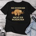 Dickerchen Macht Ein Naperchen Sloth T-shirt Frauen Lustige Geschenke