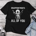 Disappointments All Of You Jesus Sarcastic Humor Christian Women T-shirt Unique Gifts