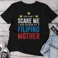 Dont Scare Me Raised By A Filipino Mother Women T-shirt Funny Gifts