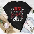 Earned It 2023 For Nurse Graduation Or Rn Lpn Class Of Women T-shirt Funny Gifts