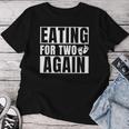 Eating For Two Again 2Nd Pregnancy Announcement Mom Baby Women T-shirt Funny Gifts