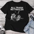Sarcastic Raccoon All Trash No Trailer For Women Women T-shirt Personalized Gifts