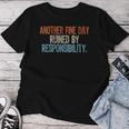 Vintage Another Fine Day Ruined By Responsibility Women T-shirt Funny Gifts