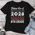 Graduation 2024 Future Class Of 2028 8Th Grade Women T-shirt Funny Gifts