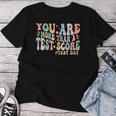 Groovy You Are More Than A Test Score Teacher Testing Day Women T-shirt Funny Gifts
